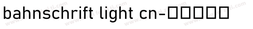 bahnschrift light cn字体转换
